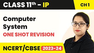 Computer System  One Shot Revision  Class 11 Informatics Practices Chapter 1 Code 065 [upl. by Ycak847]