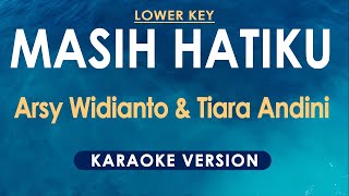 Masih Hatiku  Tiara Andini Arsy Widianto Karaoke Lower Key [upl. by Gusty710]