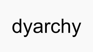 How to pronounce dyarchy [upl. by Ciryl]