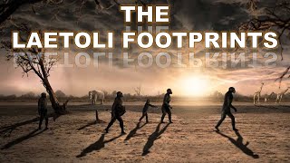 The Laetoli Footprints  The Oldest Human Ancestor Footprints [upl. by Giuseppe]