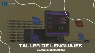 Taller de Lenguajes  Clase Nº3  Semántica [upl. by Anitnauq]