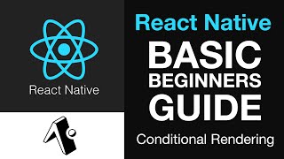 React Native Fundamentals Conditional Rendering Explained  Beginners Tutorial [upl. by Eerehc92]