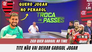 ARRASCAETA no Penarol ZICO Gabigol tem que jogar Troca de Passes repercute grupo do Flamengo [upl. by Procter434]