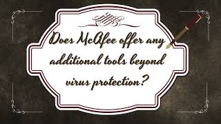 Does McAfee offer any additional tools beyond virus protection [upl. by Nalim]