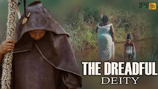 The Dreadful Deity  This Movie Is BASED On A True Life Event  African Movies [upl. by Paff]