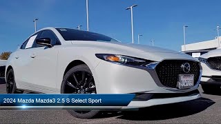 2024 Mazda Mazda3 25 S Select Sport Sedan Roseville Sacramento Citrus Heights Folsom Auburn Li [upl. by Akinhoj641]