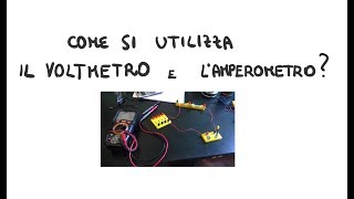 Voltmetro e Amperometro Come utilizzarli nel modo corretto [upl. by Budwig]