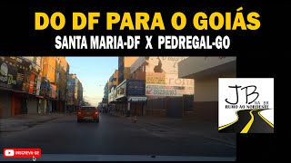 DF AO GOIÁS CONHECENDO UM POUCO DO ENTORNO DE BRASÍLIADF  SANTA MARIADF X PEDREGALGO [upl. by Ahcropal]