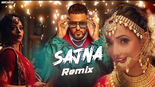 Sajna Remix  Badshah amp Payal Dev  Dj Sachiya x Task Beatz ReEdit [upl. by Gardel]