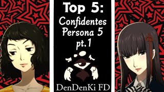 Top 5 Confidentes de Persona 5 del peor al mejor pt 1 [upl. by Corvese441]