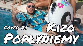 Kizo  Popłyniemy Cover AI Bayera [upl. by Darej944]