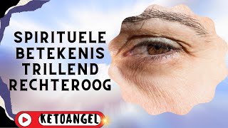 Spirituele Betekenis van een Trillend Rechteroog Inzichten en Interpretaties [upl. by Malkah]