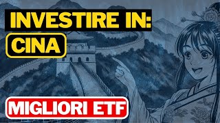 INVESTIRE IN CINA  MIGLIORI ETF  INVESTIMENTI AZIONARI 2024 [upl. by Ruford]