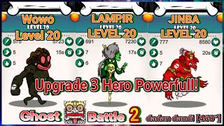 Pertempuran Hantu 2 Upgrade 3 powerful heroes level 20 Wowo Lampir Jinba [upl. by Seagraves]