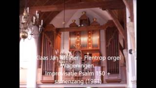 Klaas Jan Mulder Flentrop orgel Wageningen Psalm 150 met samenzang [upl. by Esertak70]