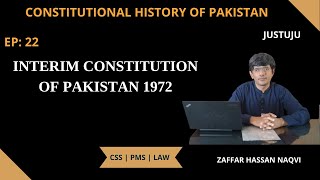 Interim Constitution of 1972 Cons History of Pakistan  Ep 22 [upl. by Akinehs873]