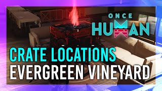 Evergreen Vineyard  Mystical Crate  Weapon amp Armor Crate Location  Once Human [upl. by Iram300]