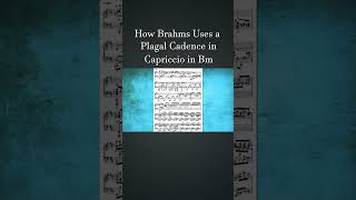 How Brahms Uses a Plagal Cadence in Op76 No2 Capriccio in Bm  How Composers Use Series [upl. by Cheston60]