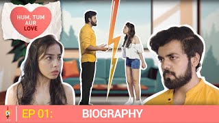 Hum Tum aur Love  Web Series  S01E01  Biography  Pratyush Sharma  Arpita Srivastava [upl. by Retsbew]