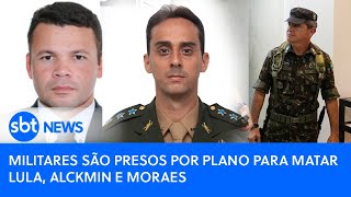 Militares são presos por plano para matar Lula Alckmin e Moraes  SBT News [upl. by Hutton136]