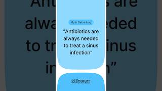 Myth Debunking Antibiotics are always needed to treat a sinus infection medicalmyths [upl. by Grory422]