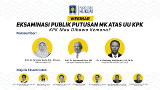 WEBINAR EKSAMINASI PUBLIK PUTUSAN MK ATAS UU KPK PSH FH UII [upl. by Aliemaj]