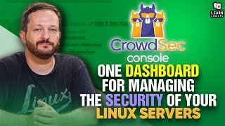 CrowdSec Console First Look  A Free and Awesome Security Dashboard for Linux Servers [upl. by Brittany215]