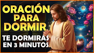 Oracion para Dormir escúchala y te dormirás en 3 minutos [upl. by Wearing]