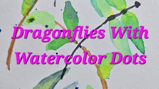 Beginner Watercolor Dragonflies [upl. by Martita]