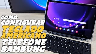 Como CONFIGURAR TECLADO AMERICANO no TELEFONE ou TABLET SAMSUNG [upl. by Babbie]