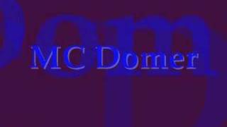 MC Domer [upl. by Lytsirhc]