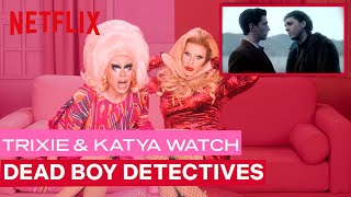 Drag Queens Trixie Mattel amp Katya React to Dead Boy Detectives  I Like To Watch  Netflix [upl. by Eirellav]