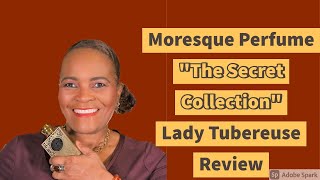 Lady Tubereuse Perfume  Moresque Parfum Review [upl. by Bala149]