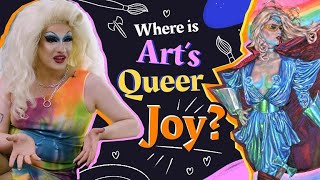 Queer Art Where is the Queer Joy [upl. by Martainn796]