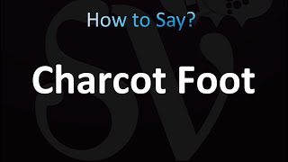 How to Pronounce Charcot Foot correctly [upl. by Evander]