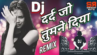 Dj Sad Mix  Shukriya Shukriya Dard Jo Tumne Diya  Bewafai Dj Song  Old Is Gold  ShrisantRitz [upl. by Antone935]