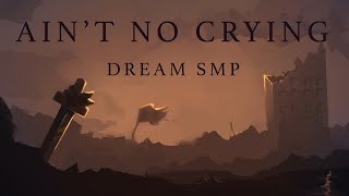 Aint No Crying  Derivakat Dream SMP original song [upl. by Atsyrk884]