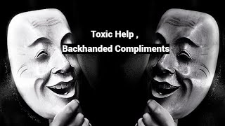 Toxic Help  Backhanded Compliments Negging Passiveaggressive Devaluation [upl. by Conrade]