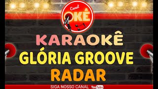 Karaokê 🎤 Glória Groove  Radar [upl. by Danie381]