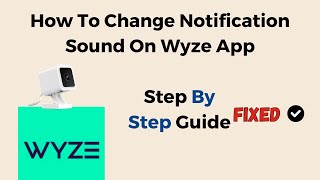 How To Change Notification Sound On Wyze App [upl. by Eilraep]