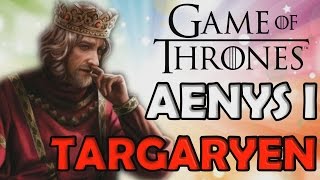 Aenys I Targaryen  Game of Thrones  Spotlight [upl. by Ise792]