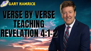 Verse by Verse Teaching  Revelation 412  Gary Hamrick Sermon [upl. by Aline292]