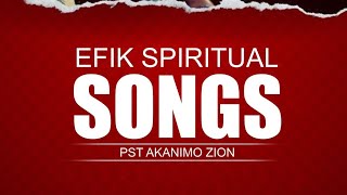 EFIK SPIRITUAL SONGS BY PST AKANIMO ZION [upl. by Ahsetel]