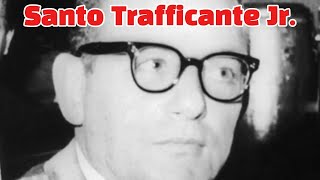 Santo Trafficante Junior [upl. by Seitz]