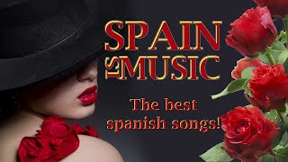 SPAIN IS MUSIC  the best Spanish songs [upl. by Martel282]