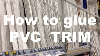 How to Glue PVC Boards Trim amp Moulding [upl. by Milinda356]