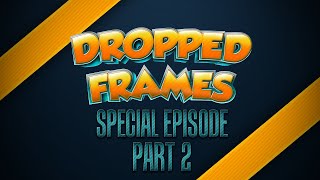 Dropped Frames Special Edition Part 2  Streaming as a Female [upl. by Scrivings]