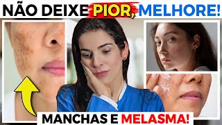 FAÇA O MELASMA CLAREAR NÃO FAZENDO ISSO [upl. by Crim]