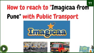 By Train How to reach Imagica from Pune by Public Transport  Tourer Traveller [upl. by Teteak]