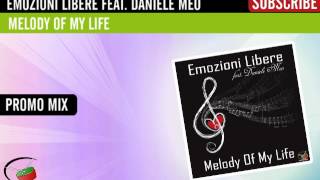 Emozioni Libere feat Daniele Meo  Melody Of My Life Promo Mix [upl. by Adiehsar]